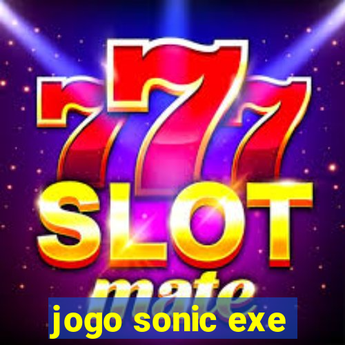 jogo sonic exe